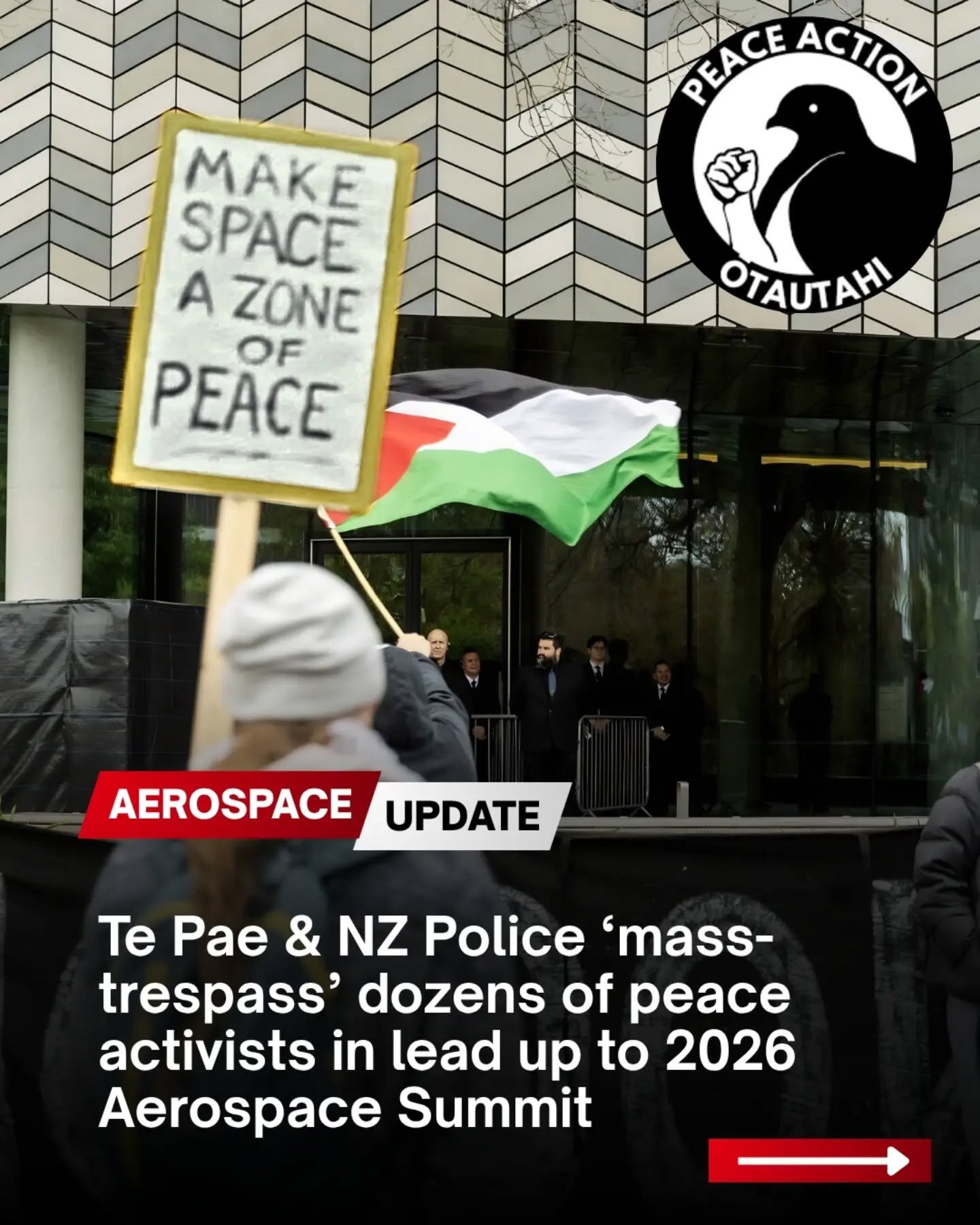 Peace Action Ōtautahi social post: Te Pae and NZ Police mass-trespass dozens of peace activists in lead up to 2026 Aerospace Summit